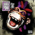 Loco Con Da Frenchy Talkin - Shaka Ponk - Music - EDEL RECORDS - 4029758700228 - January 14, 2022