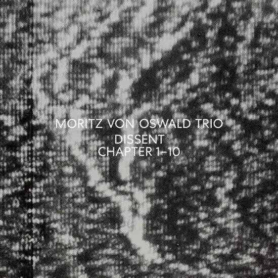 M von Oswald Trio Dissent Hh Kobberling & L Halo - Moritz Von Oswald / Moritz Von Oswald Trio - Music - MODERN RECORDINGS - 4050538676228 - 2010