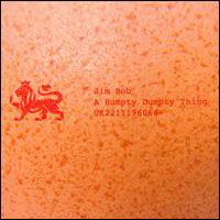 Cover for Jim Bob · Humpty Dumpty Thing (CD) (2008)