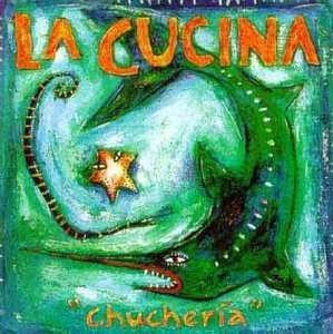 La Cucina · Chucheria (CD) (2002)
