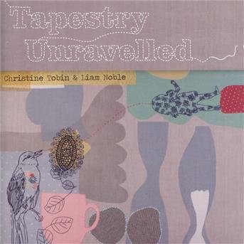 Cover for Christine Tobin &amp; Liam Noble · Tapestry Unravelled (CD) (2010)