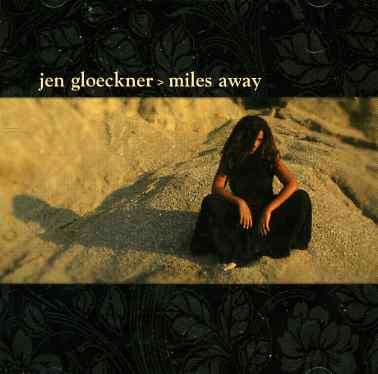 Jen Gloeckner · Miles Away (CD) (2005)