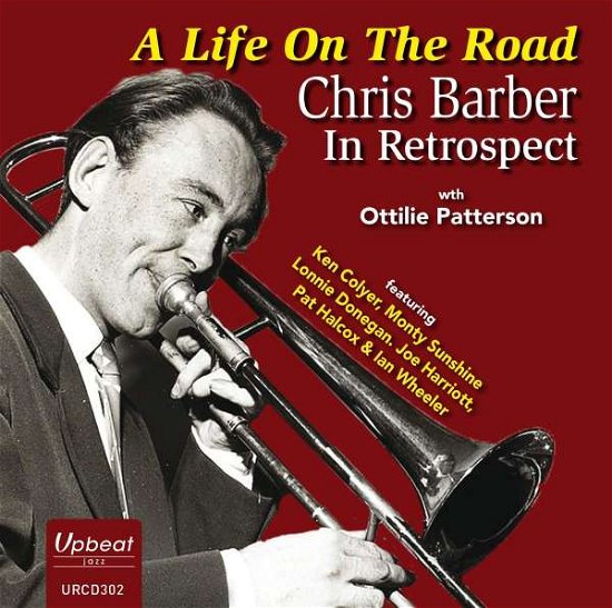 Cover for Chris Barber with Ottilie Patterson · A Life On The Road - Chris Barber In Retrospect (CD) (2020)