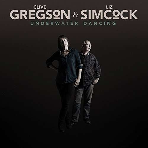 Cover for Clive Gregson &amp; Liz Simcock · Underwater Dancing (CD) (2017)