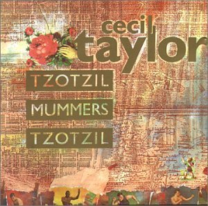 Cover for Cecil Taylor · Tzotzil Mummers Tzotzil (CD) (2011)