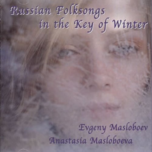 Cover for Evgeny Masloboev · Russian Folksongs In The Key Of Winter (CD) (2023)