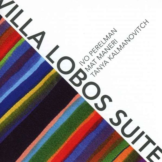 Cover for Ivo Perelman / Matt Maneri / Tanya Kalmanovitch · Villa Lobos Suite (CD) (2016)