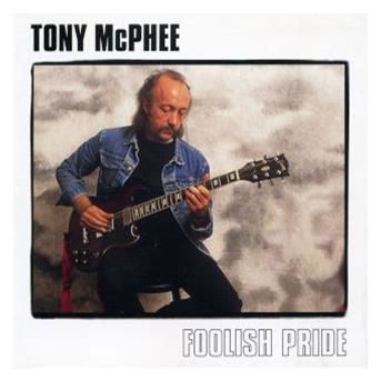 Cover for Tony Mcphee · Foolish Pride (CD) (1999)