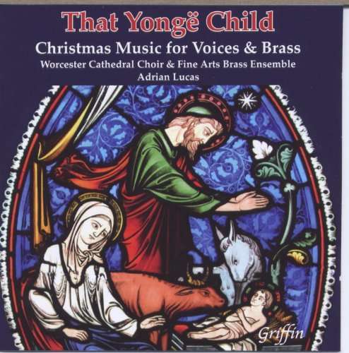 Cover for Worcester Cathedral Choir / Lucas · That Yonge Child: Christmas Music For Voices And Brass (CD) (2008)