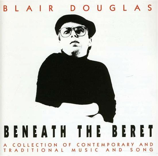 Cover for Blair Douglas · Beneath The Beret (CD) (2005)