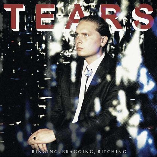 Cover for Tears · Binging, Bragging, Bitching (LP) (2021)
