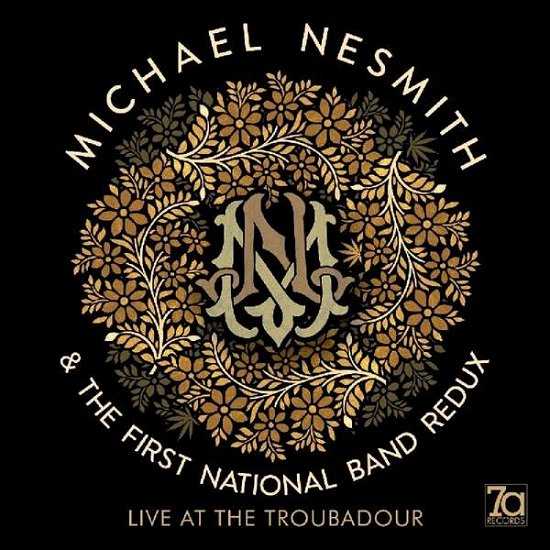 Live at the Troubadour - Michael Nesmith & The First National Band Redux - Música - 7A RECORDS - 5060209950228 - 23 de agosto de 2018