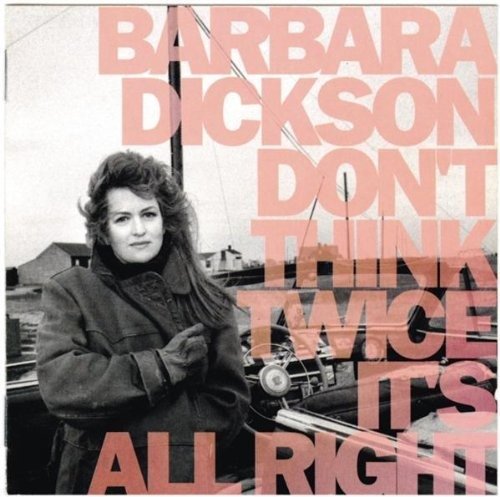 Cover for Barbara Dickson · Barbara Dickson-donâ´t Think Twice Itâ´s All Rig (CD) (1901)