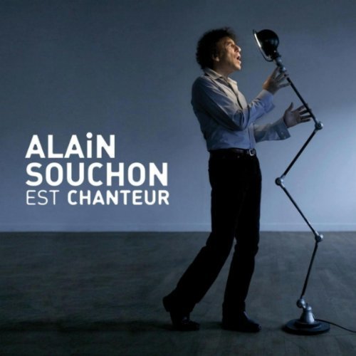 Cover for Alain Souchon · Alain Souchon Est Chanteur (CD) (2010)