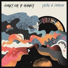 Hungry Kids of Hungary · You're a Shadow (CD) (2014)