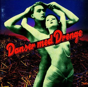 Danser med Drenge - Danser med Drenge - Musiikki - Sony Owned - 5709576805228 - perjantai 16. huhtikuuta 1993