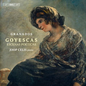 Goyescas / Escenas Poeticas - E. Granados - Musique - BIS - 7318599921228 - 26 février 2016