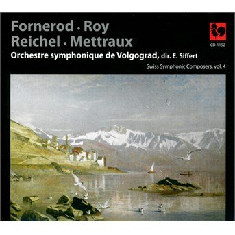 Cover for Roy · Fornerod-Roy-Reichel-Mettraux: Swiss Symphonic Composers Vol.4 (CD) (2019)
