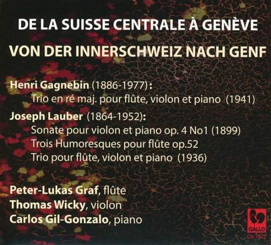 De La Suisse Centrale A Geneve - Graf, Peter-Lukas & Thomas Wicky & Carlos Gil-Gonzalo - Musik - VDE GALLO - 7619918151228 - 7. september 2018