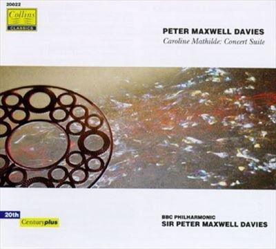 Cover for Peter Maxwell Davies  · Caroline Mathilde (1991) Suite Da Concerto (CD)