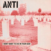 Cover for Anti · I Dont Want To Die In Your War (LP) [Reissue edition] (2018)