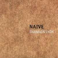 Naive - Shannon Lyon - Música - INBETWEENS - 8715757000228 - 30 de janeiro de 2003