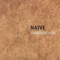 Cover for Shannon Lyon · Naive (SCD) (2003)