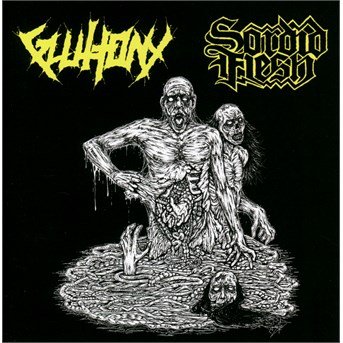Cover for Gluttony / Sordid Flesh · Gluttony / Sordid Flesh Split (CD) (2016)