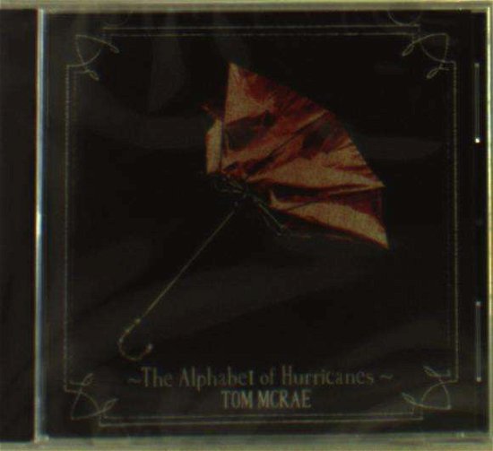 Cover for Tom Mcrae · Alphabet of Hurricanes (CD) (2010)