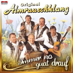Cover for Original Almrauschklang · Immer No Guat Drauf (CD) (2004)