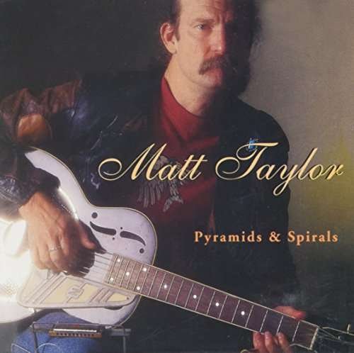 Cover for Matt Taylor · Pyramids &amp; Spirals (CD) (2017)