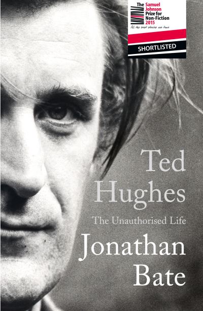 Cover for Jonathan Bate · Ted Hughes: The Unauthorised Life (Hardcover Book) (2015)