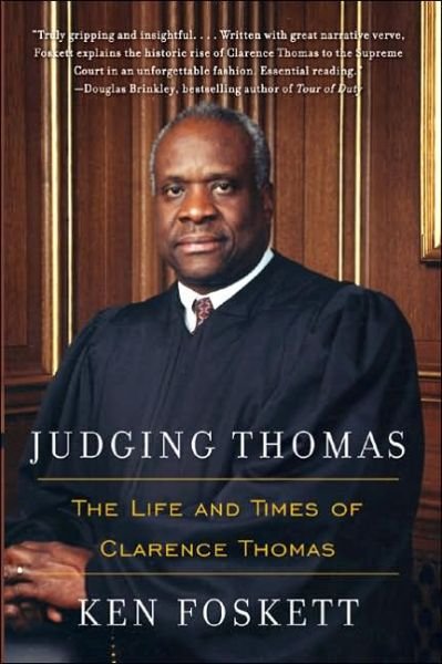 Judging Thomas: The Life and Times of Clarence Thomas - Ken Foskett - Boeken - HarperCollins - 9780060527228 - 26 april 2005