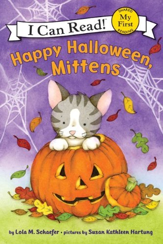 Cover for Lola M. Schaefer · Happy Halloween, Mittens - My First I Can Read (Hardcover Book) (2010)