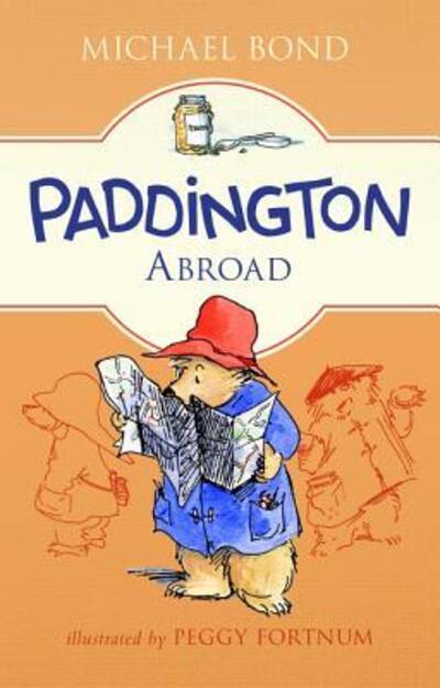 Cover for Michael Bond · Paddington Abroad - Paddington (Hardcover Book) (2015)