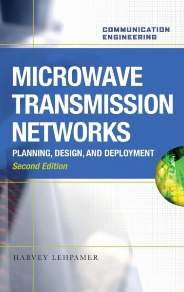 Cover for Harvey Lehpamer · Microwave Transmission Networks, Second Edition (Inbunden Bok) (2010)