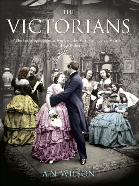 Cover for A N Wilson · The Victorians (Hardcover Book) [Illustrated edition] (2007)