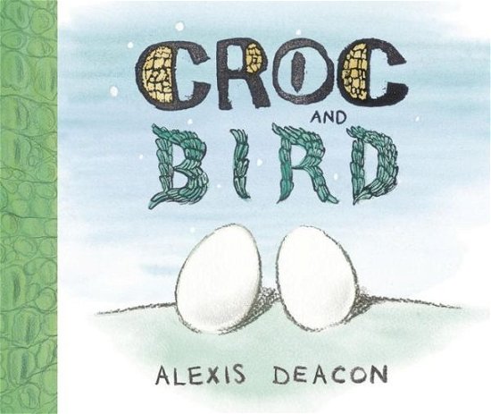 Cover for Alexis Deacon · Croc and Bird (Paperback Book) (2013)