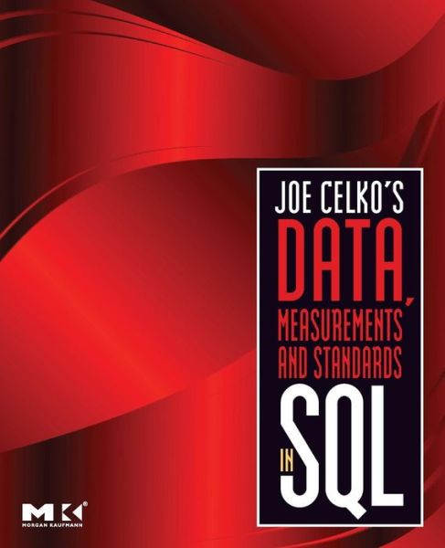 Cover for Celko, Joe (Independent Consultant, Austin, Texas) · Joe Celko's Data, Measurements and Standards in SQL (Pocketbok) (2009)