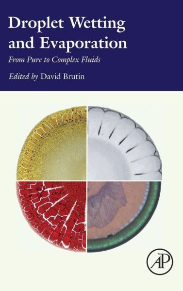 Droplet Wetting and Evaporation: From Pure to Complex Fluids - David Brutin - Books - Elsevier Science Publishing Co Inc - 9780128007228 - May 20, 2015