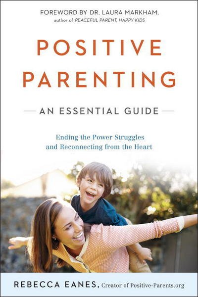 Cover for Eanes, Rebecca (Rebecca Eanes) · Positive Parenting: An Essential Guide (Pocketbok) (2016)