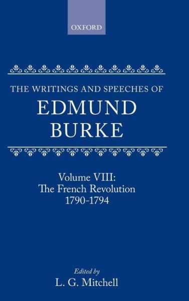 Cover for Edmund Burke · The Writings and Speeches of Edmund Burke: Volume VIII: The French Revolution 1790-1794 - The Writings and Speeches of Edmund Burke (Hardcover Book) (1990)