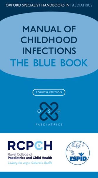 Cover for Mike Sharland · Manual of Childhood Infections: The Blue Book - Oxford Specialist Handbooks in Paediatrics (MISC) [4 Revised edition] (2016)