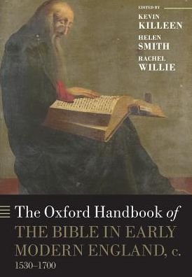 Cover for The Oxford Handbook of the Bible in Early Modern England, c. 1530-1700 - Oxford Handbooks (Taschenbuch) (2018)