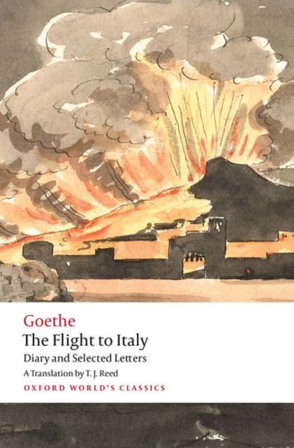 Cover for Johann Wolfgang von Goethe · The Flight to Italy: Diary and Selected Letters - Oxford World's Classics (Paperback Book) (2024)