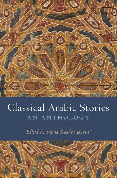 Cover for Salma Khadra Jayyusi · Classical Arabic Stories: An Anthology (Hardcover Book) (2010)