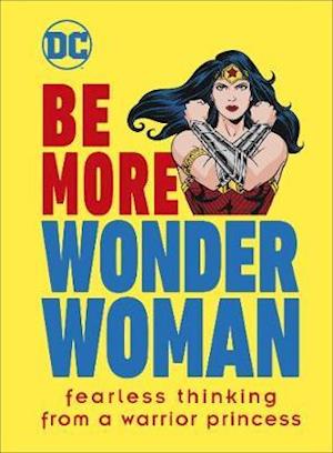 Cover for Cheryl Rickman · Be More Wonder Woman: Fearless thinking from a warrior princess (Gebundenes Buch) (2020)