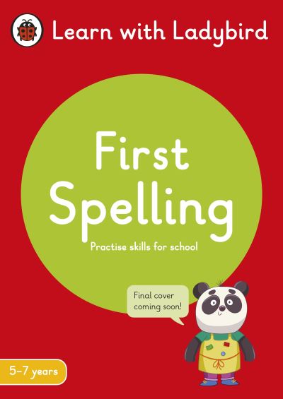 Cover for Ladybird · First Spelling: A Learn with Ladybird Activity Book 5-7 years: Ideal for home learning (KS1) - Learn with Ladybird (Paperback Book) (2022)