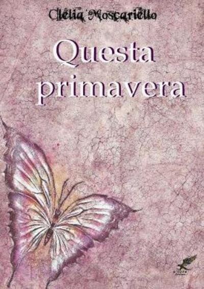 Cover for Clelia Moscariello · Questa Primavera (Paperback Bog) (2017)