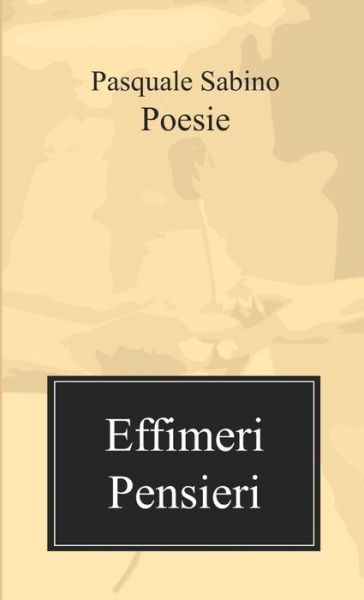 Cover for Pasquale Sabino · Effimeri Pensieri (Pocketbok) (2018)